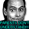 Parents don't understand